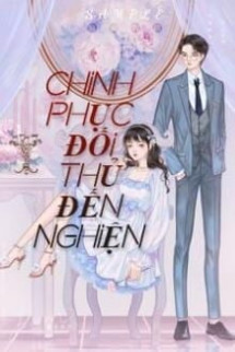 Chinh Phục Đối Thủ Đến Nghiện