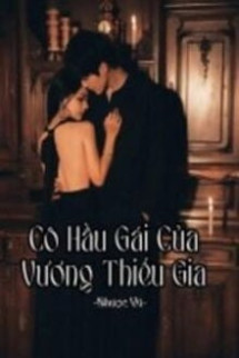 Cô Hầu Gái Của Vương Thiếu Gia