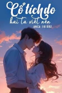 Cổ Tích Do Hai Ta Viết Nên