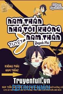 Nam Thần Nhà Tôi Tuyệt Không Nam Thần