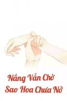 Nắng Vẫn Chờ Sao Hoa Chưa Nở