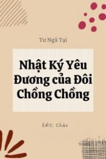 Nhật Ký Yêu Đương Của Đôi Chồng Chồng