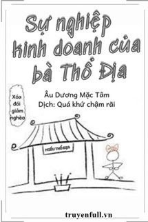 Sự Nghiệp Kinh Doanh Của Bà Thổ Địa