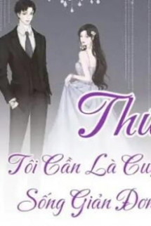 Thứ Tôi Cần Là Cuộc Sống Giản Đơn