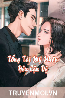 Tổng Tài Mỹ Nhân Yêu Cận Vệ